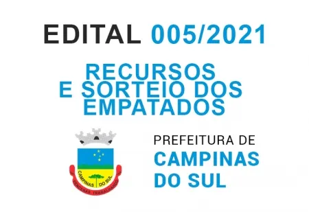 EDITAL Nº 005/2021 - Recursos e Sorteio dos Empatados 