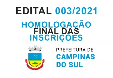 EDITAL Nº 003/2021 – HOMOLOGAÇÃO FINAL DAS INSCRIÇÕES - PROCESSO SELETIVO SIMPLIFICADO Nº 001/2021 PARA O PREENCHIMENTO DE VAGAS TEMPORÁRIAS